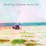 Daybreak, Retrace JPN/Katrah-Quey 詳細