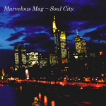 Soul City/Marvelous Mag 詳細